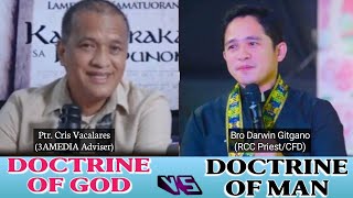 Doctrine of God vs Doctrine of man  Ptr Cris Vacalares vs Bro Darwin Gitgano [upl. by Janey]