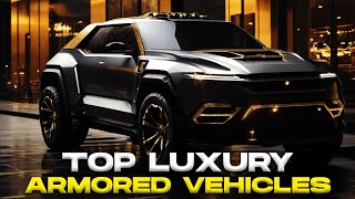 Top 10 Luxury Armored Vehicles You Never Seen [upl. by Arrais]