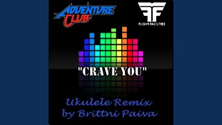 Crave You Flight Facilities Adventure Club Ukulele Remix [upl. by Cacie229]