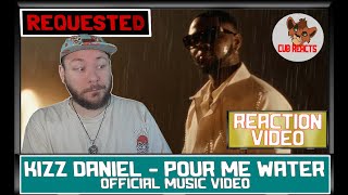 Kizz Daniel  Pour Me Water Official Video REQUESTED UK REACTION amp ANALYSIS VIDEO  CUBREACTS [upl. by Inoek]