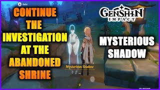 Genshin Impact Continue the investigation at the abandoned shrine  Mysterious shadows [upl. by Kinemod]