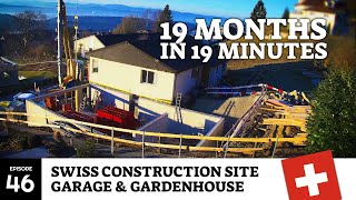 TIMELAPSE  Garage amp Gardenhouse  Start to Finish  19 Months  19min  Switzerland [upl. by Nadual]