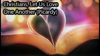 Christians Let Us Love One Another Picardy Hymn with Lyrics [upl. by Freya852]