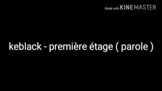 Keblack  première étage  parole [upl. by Almap]