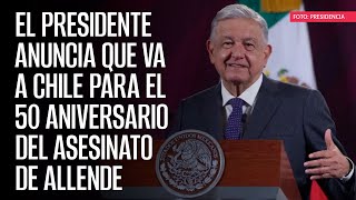 El Presidente anuncia que va a Chile para el 50 aniversario del asesinato de Allende [upl. by Tranquada]