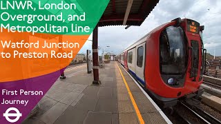 London Underground Overground amp LNWR First Person Journey  Watford Junction to Preston Road [upl. by Ybrik]