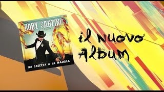 ROBY SANTINI  Promo Album NA CASETTA A LA MAJELLA [upl. by Nurav]