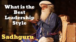 What is the Best Leadership Style  Sadhguru Teacher [upl. by Marga]