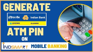 How To Generate Indian Bank ATM PIN Online on IndSMART Mobile Banking App [upl. by Cato]