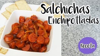 Receta botana Salchichas Enchipotladas [upl. by Durman]