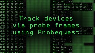 Track Devices via Probe Frames with Probequest Tutorial [upl. by Aynom252]