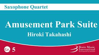 Amusement Park Suite  Saxophone Quartet by Hiroki Takahashi [upl. by Anaoy132]