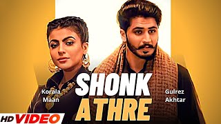 SHONK ATHRE Official Video  Korala Maan  Gurlez Akhtar  Mahi Sharma  New Punjabi Song 2023 [upl. by Refitsirhc]