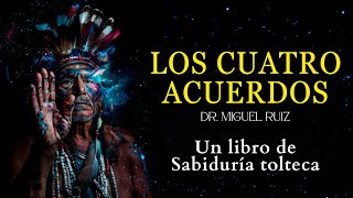 Los cuatro acuerdos  Don miguel Ruiz  Audiolibro completo RESUMEN en español [upl. by Eznyl]