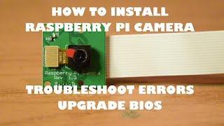 How to Install Raspberri Pi camera and Troubleshoot errors  Upgrade Bios Firmware on Raspberry Pi [upl. by Anavoig]