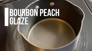 Bourbon Peach Glaze [upl. by Copeland]