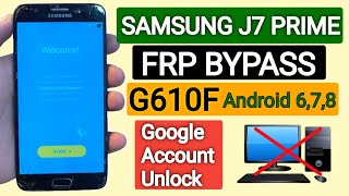 Samsung J7 Prime Frp Bypass 2023  Samsung G610F Google Account Unlock  Without Pc New Method [upl. by Hebert142]