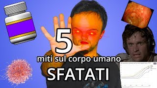 5 MITI sul corpo umano SFATATI 5  Spiegazione [upl. by Atilol]