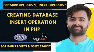 PHP CRUD Operations  INSERT Operation in PHP  Creating Database And INSERT Operation in PHP [upl. by Sabas]