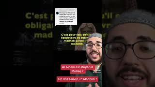 Al Albani estil Mujtahid Mutlaq  Fautil suivre un Madhab [upl. by Cornew626]