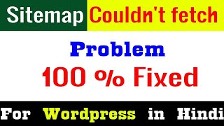 Sitemap generator for WordPress in Hindi  Sitemap Couldnt fetch Problem Fixed  Sitemap Generator [upl. by Nnylassej]