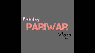 pandeyPariwarvlogs [upl. by Ernesto]