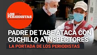 Padre de Mauricio Tabe ataca con cuchillo a inspectores del INVEA y luego ofrece disculpa [upl. by Wein]