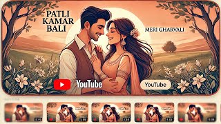 Patli Kamar Bali Meri Gharvali  Full Romantic Song 2024 Mrkilvish [upl. by Anod948]