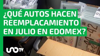 ¡Que no se te pase Reemplacamiento Edomex ¿a qué autos les toca en julio [upl. by Eselahs691]