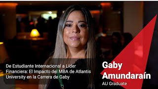 De Estudiante Internacional a Líder Financiera El Impacto del AU MBA en la Carrera de Gaby [upl. by Anoek]