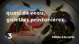 Gastronomie  quasi de veau galettes printanières et sauce au fromage  Météo à la carte [upl. by Nesral]