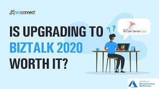 BizTalk 2020 Upgrade vs Azure Migration  Proof of Concept [upl. by Mailand]