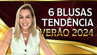 As 6 Blusas Tendência Verão 2024 [upl. by Akibma]