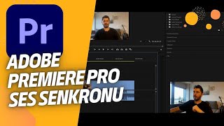 Adobe Premiere Pro Dersleri  Tek Tıkla VideoSes Senkronizasyonu Nasıl Yapılır [upl. by Eesdnil995]