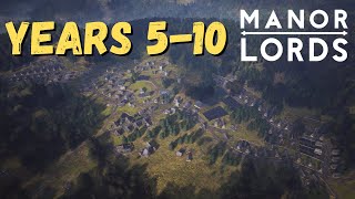 Maxing Out Population  Years 510 of Building the Perfect Medieval Village  Manor Lords Demo [upl. by Hiro]