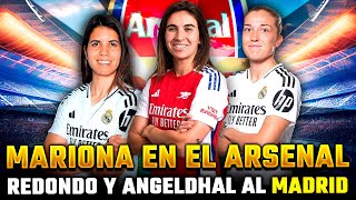 ÚLTIMOS FICHAJES del ARSENAL y REAL MADRID MARIONA CALDENTEY ALBA REDODNDO y FILIPPA ANGELDAL [upl. by Basso]