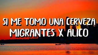 Migrantes  Si Me Tomo una Cerveza 1 HORA ft Alico [upl. by Yrbua]