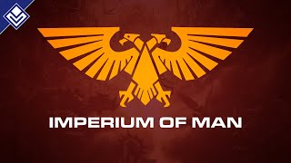 Imperium of Man  Warhammer 40000 [upl. by Eliga217]