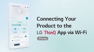 Connecting Your Product to the LG ThinQ App via WiFi iPhones [upl. by Llekcm432]