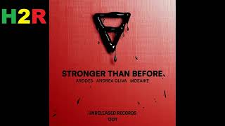 Arodes Andrea Oliva Moeaike  Stronger Than Before Original Mix Melodic Techno [upl. by Minsat978]