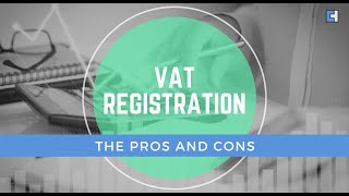 VAT Registration The Pros and Cons [upl. by Sisson]