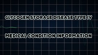 Glycogen storage disease type IV Medical Condition [upl. by Errot]