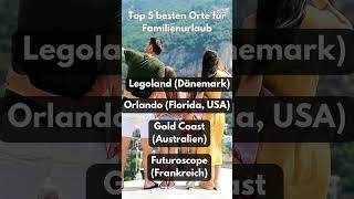 Top 5 besten Orte für Familienurlaub youtubeshorts top5 familienurlaub reiseziele [upl. by Chevy885]