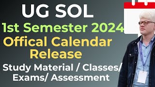 SOL Ug first Semester Calendar Release Urgent info Study Material  classes exams Assessment 2024 [upl. by Siravat]