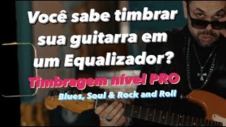 Você sabe timbrar sua guitarra Conhece as frequências Timbragem nível PRO [upl. by Adnuahsor]