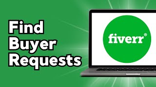 How To Find Buyer Requests on Fiverr 2024 [upl. by Ahsiak213]