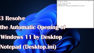 the Automatic Opening of Windows 11 by Desktop Notepad Desktopini3 Resolve [upl. by Sturges]