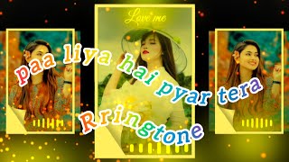 paa liya hai pyar tera songRingtone song old hindi ringtone 🎶🎶🎶🎶🎶🎶 [upl. by Terza]