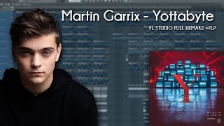 Martin Garrix  Yottabyte FL STUDIO FULL REMAKE FLP [upl. by Huang474]