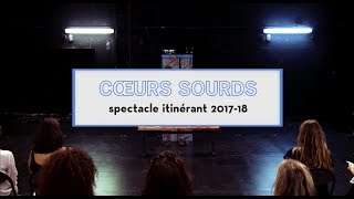 Coeurs Sourds  spectacle itinérant 201718 [upl. by Wini]